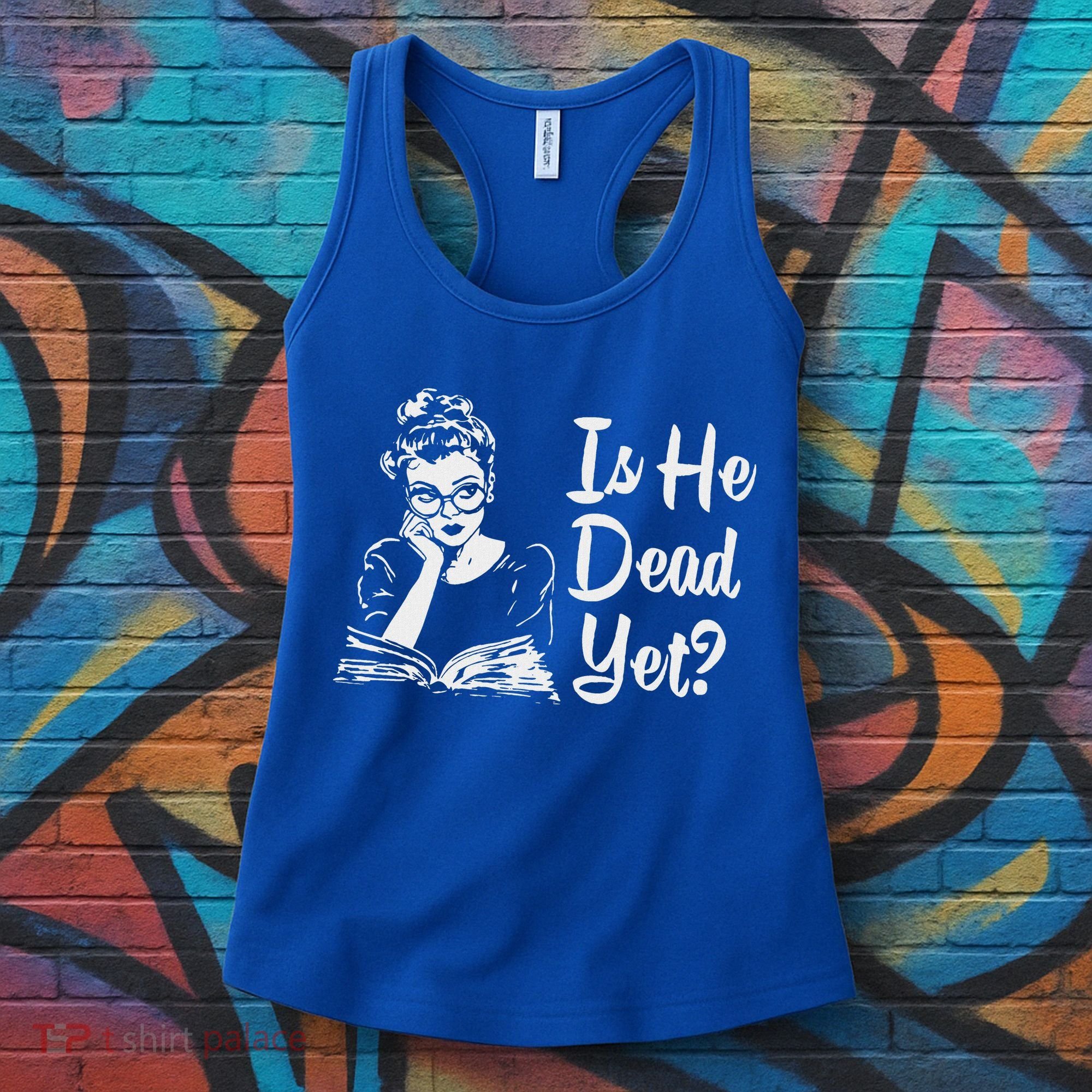 Is He Dead Yet Women's Tank Top