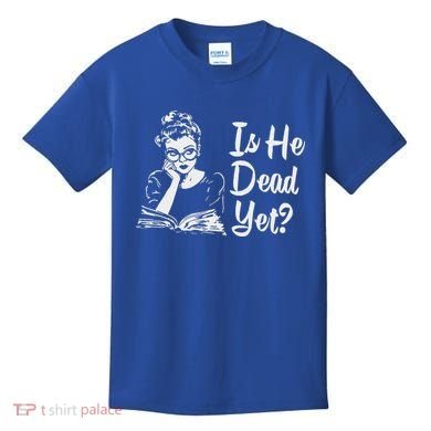 Is He Dead Yet Kids T-Shirt