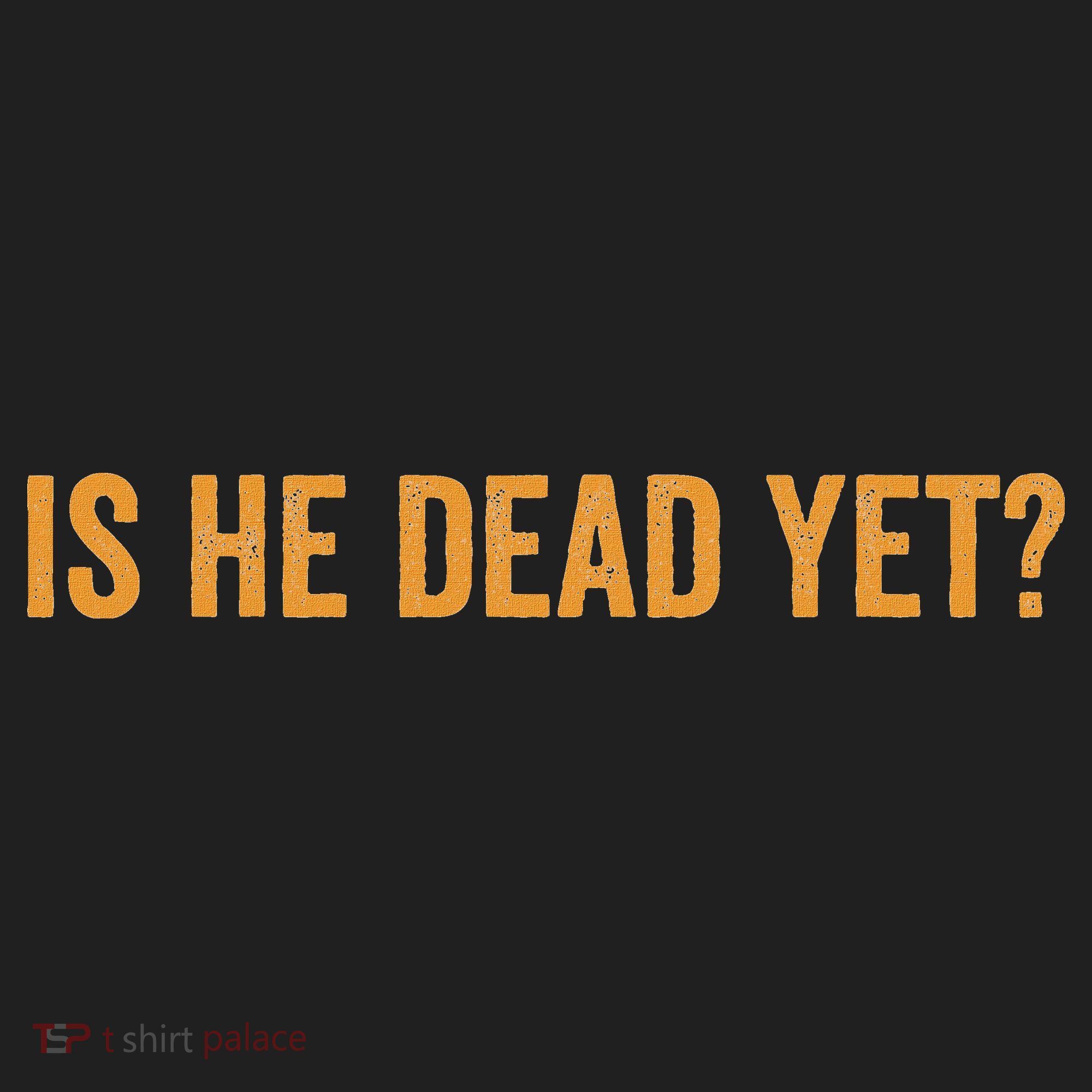 Is He Dead Yet Funny Sarcastic Humor Beanie