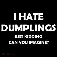 I HATE DUMPLINGS JUST KIDDING FUNNY Backpack thumb 2