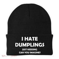 I HATE DUMPLINGS JUST KIDDING FUNNY Beanie thumb 0