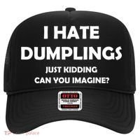 I HATE DUMPLINGS JUST KIDDING FUNNY Hat thumb 0
