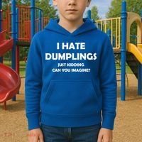 I HATE DUMPLINGS JUST KIDDING FUNNY Kids Hoodie thumb 2
