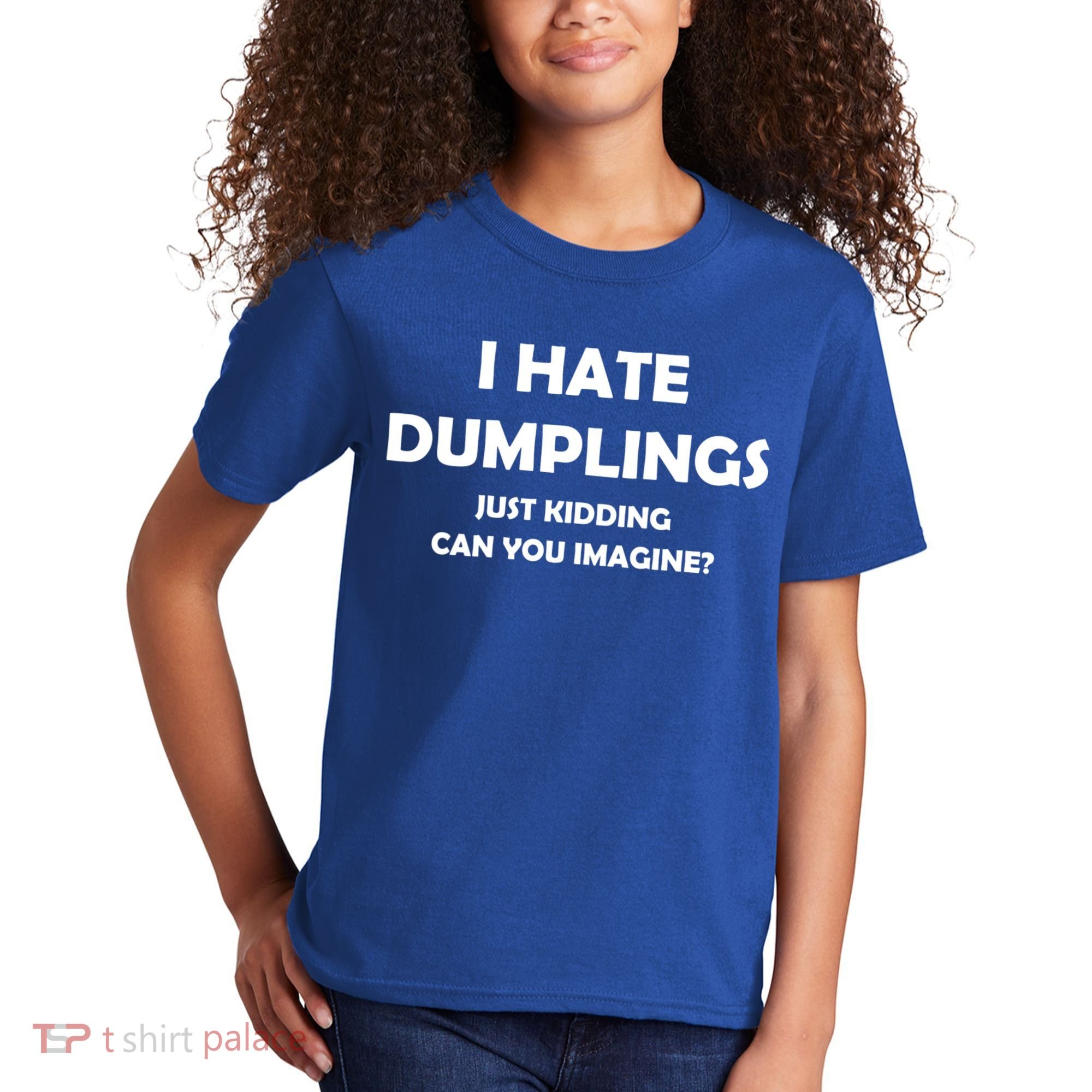 I HATE DUMPLINGS JUST KIDDING FUNNY Kids T-Shirt