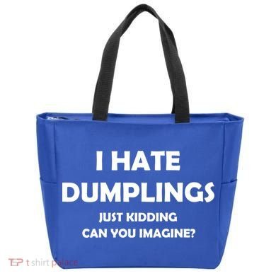 I HATE DUMPLINGS JUST KIDDING FUNNY Tote Bag