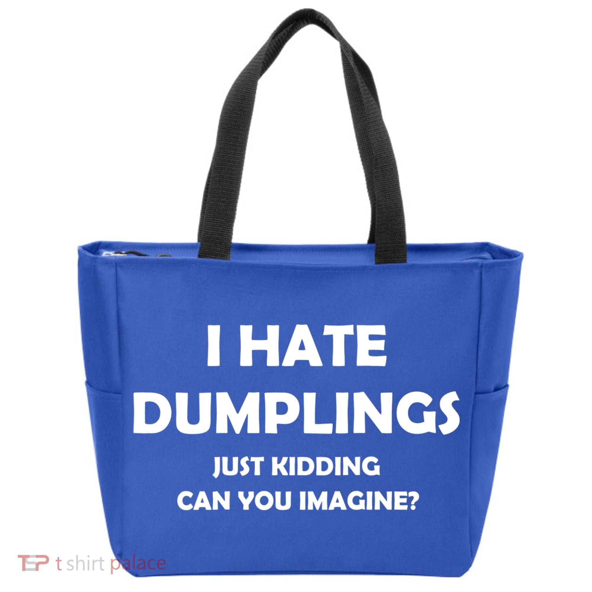 I HATE DUMPLINGS JUST KIDDING FUNNY Tote Bag