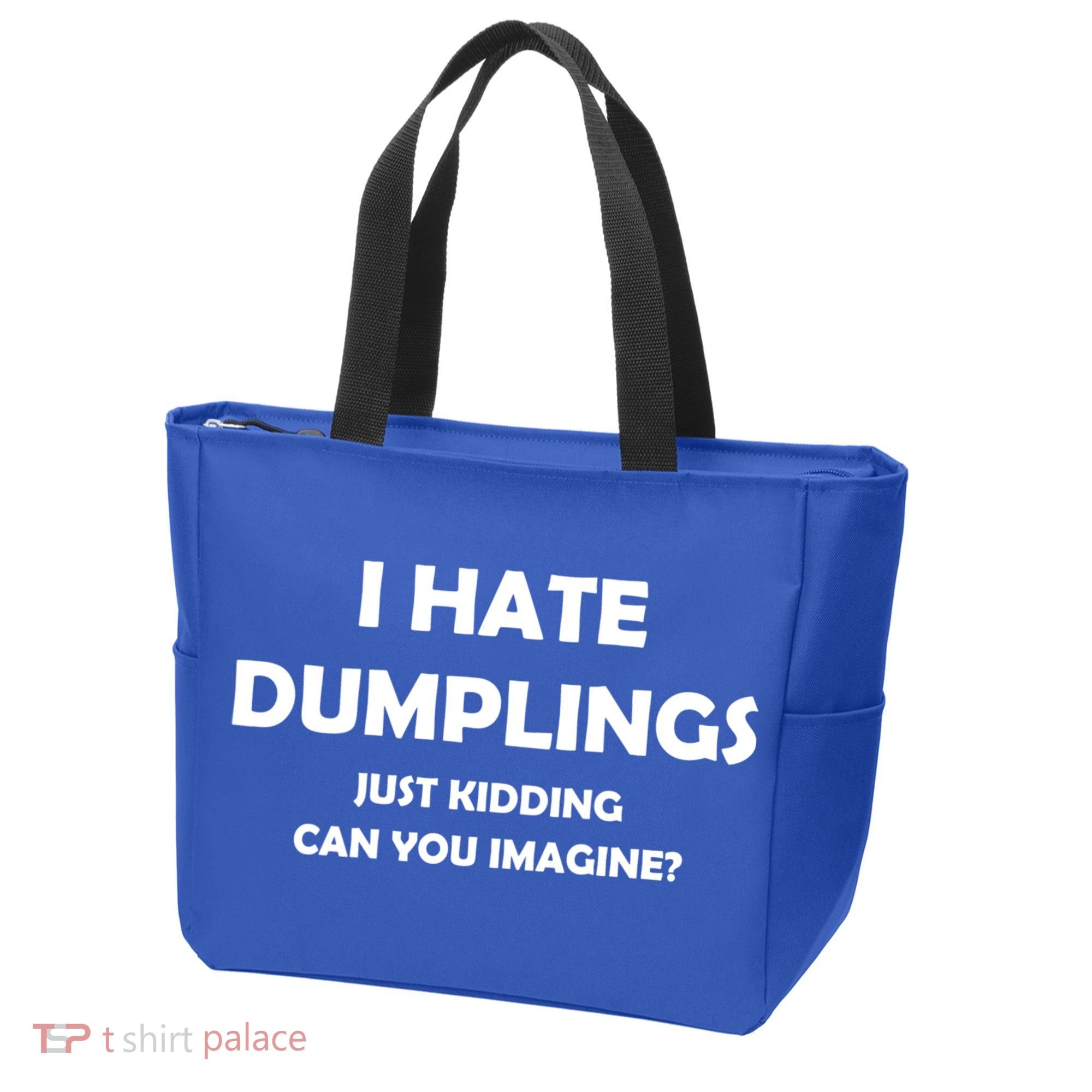 I HATE DUMPLINGS JUST KIDDING FUNNY Tote Bag