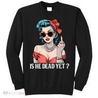Is He Dead Yet Sweatshirt thumb 0