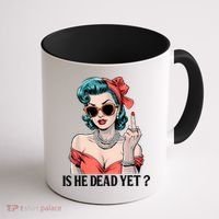 Is He Dead Yet Coffee Mug thumb 1