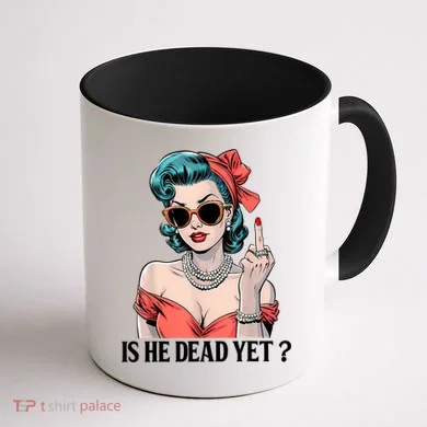 Is He Dead Yet Coffee Mug back