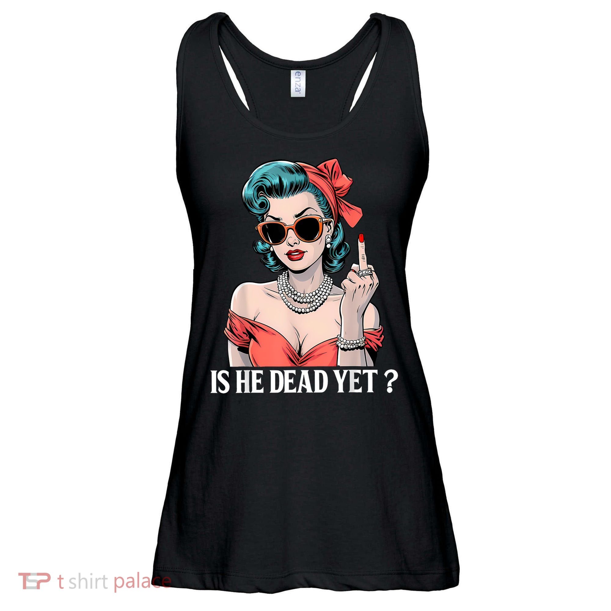 Is He Dead Yet Ladies Essential Flowy Tank