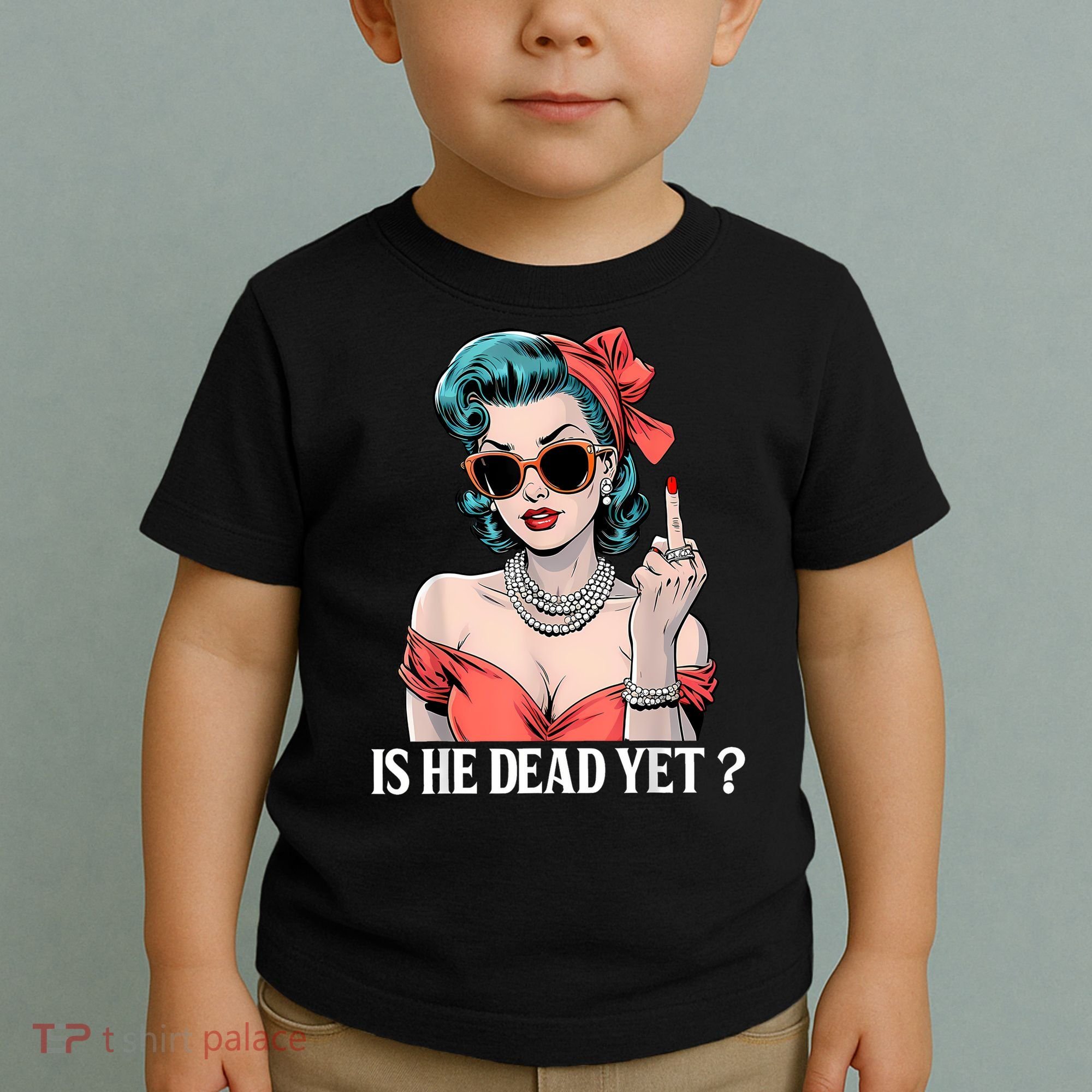Is He Dead Yet Toddler T-Shirt