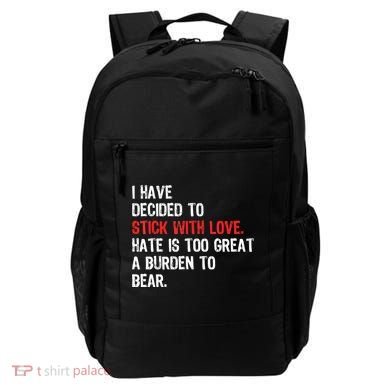I Have Decided To Stick With Love. Hate Is Too Backpack