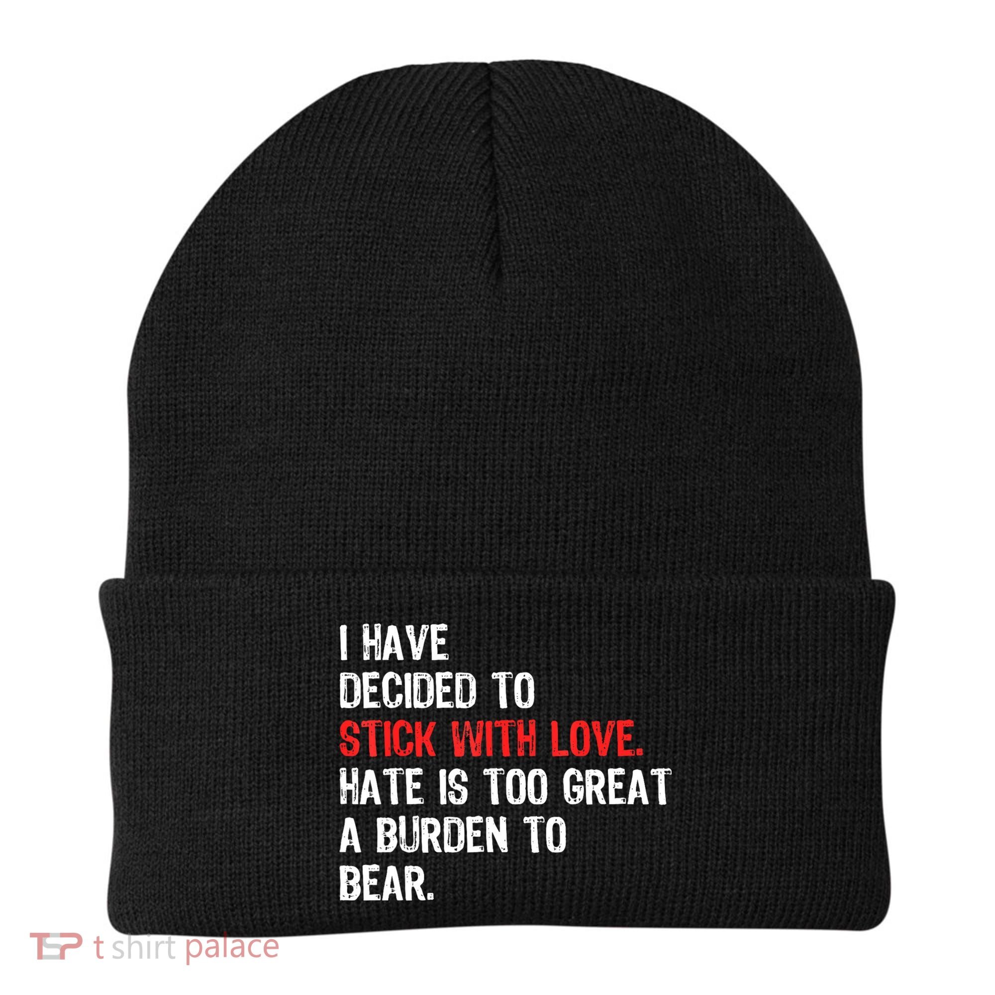 I Have Decided To Stick With Love. Hate Is Too Beanie