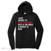 I Have Decided To Stick With Love. Hate Is Too Women's Hoodie thumb 0