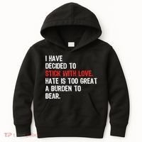 I Have Decided To Stick With Love. Hate Is Too Kids Hoodie thumb 0
