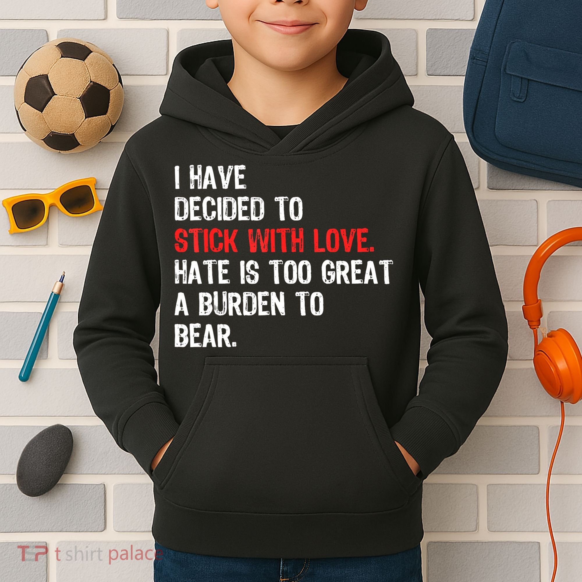 I Have Decided To Stick With Love. Hate Is Too Kids Hoodie