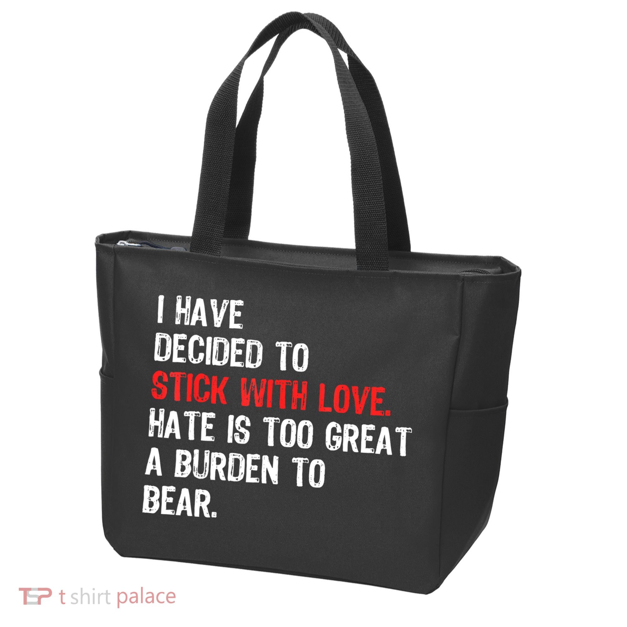I Have Decided To Stick With Love. Hate Is Too Tote Bag