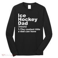 Ice Hockey Dad Definition Funny Sports Gift Fathers Day Long Sleeve Shirt thumb 0