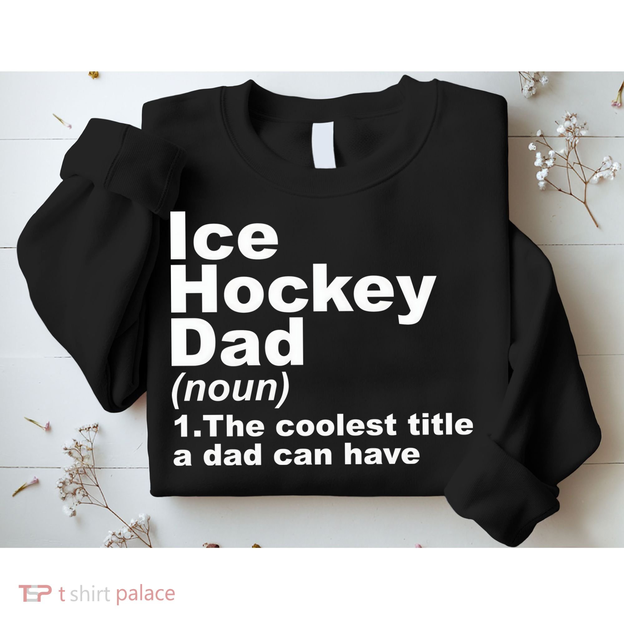 Ice Hockey Dad Definition Funny Sports Gift Fathers Day Sweatshirt
