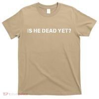 Is He Dead Yet Vintage T-Shirt thumb 0