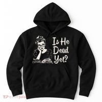 Is He Dead Yet Hoodie thumb 0