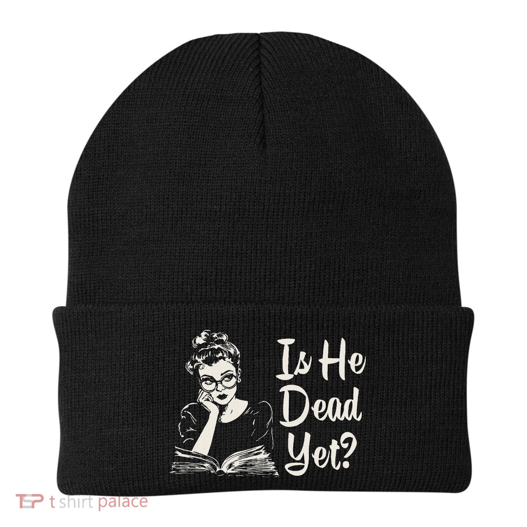 Is He Dead Yet Beanie
