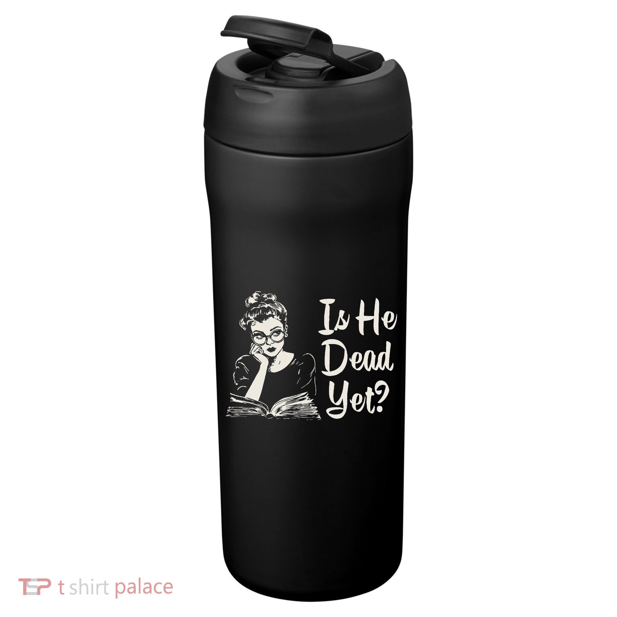 Is He Dead Yet 24oz Duet Stainless Steel Tumbler