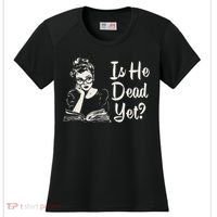 Is He Dead Yet Women's Cooling Performance Crew T-Shirt thumb 0