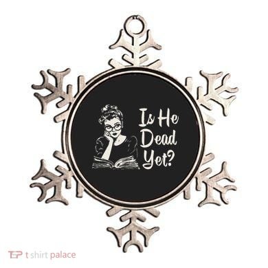 Is He Dead Yet Ornament