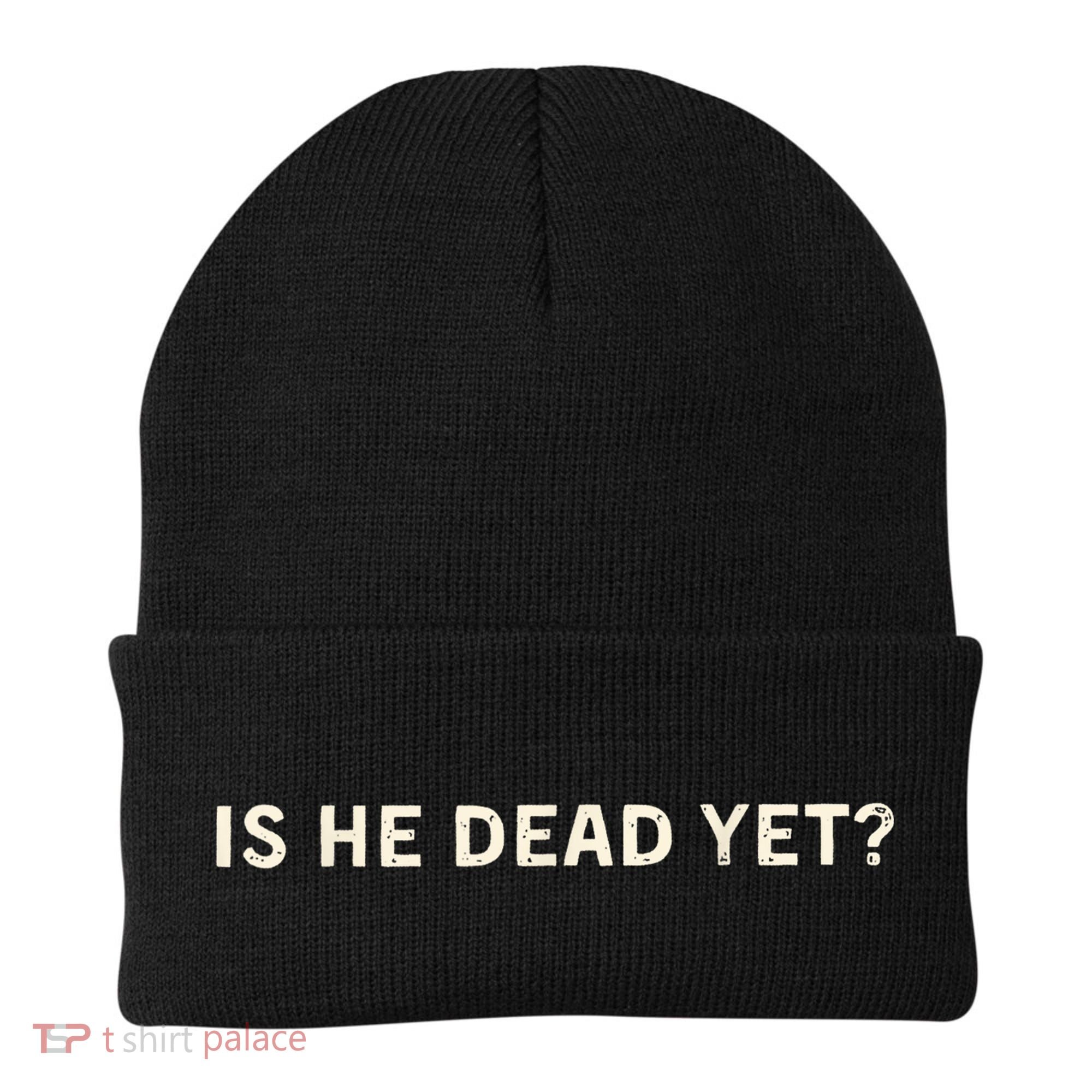 Is He Dead Yet? Beanie