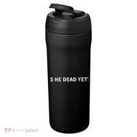 Is He Dead Yet? 24oz Duet Stainless Steel Tumbler thumb 3