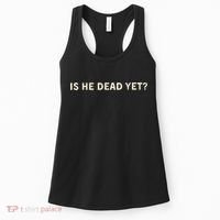 Is He Dead Yet? Women's Tank Top thumb 0