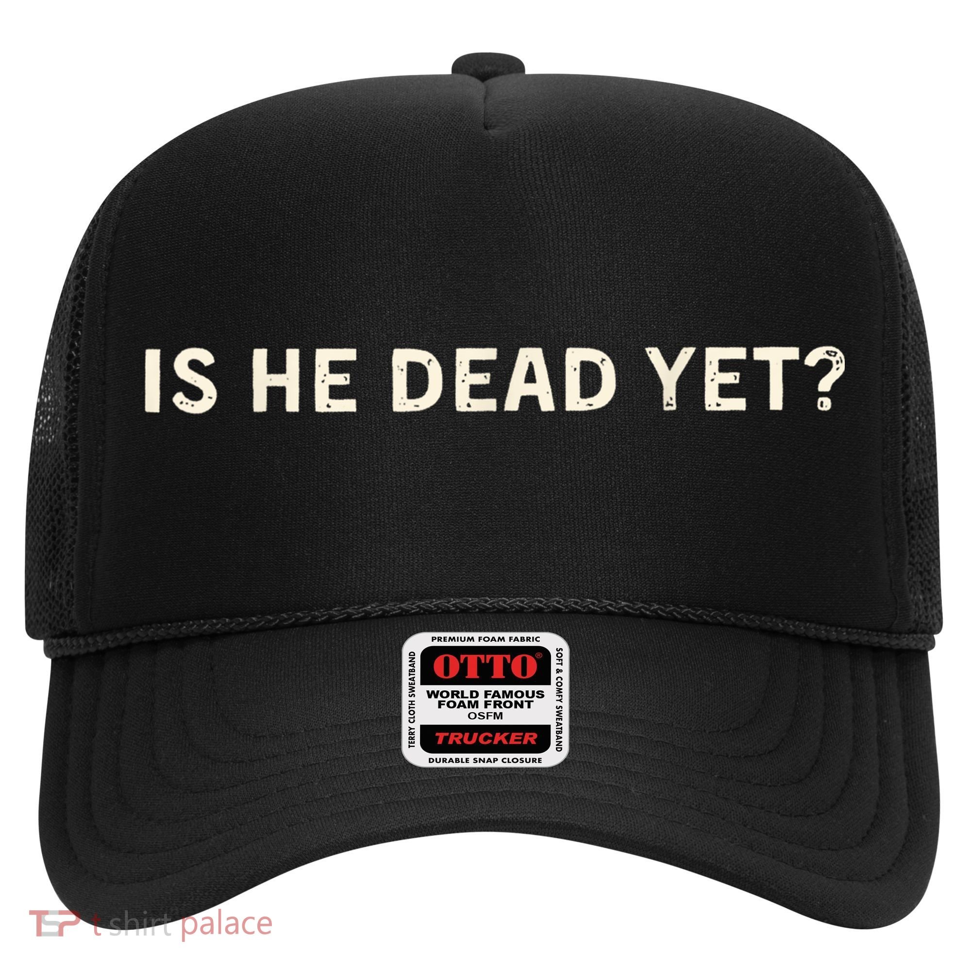 Is He Dead Yet? Hat