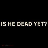 Is He Dead Yet? Women's T-Shirt thumb 6
