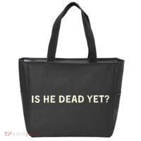 Is He Dead Yet? Tote Bag thumb 0
