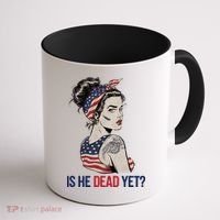 Is He Dead Yet Clothing Usa And Women Coffee Mug thumb 1