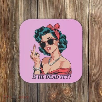 Is He Dead Yet Coaster