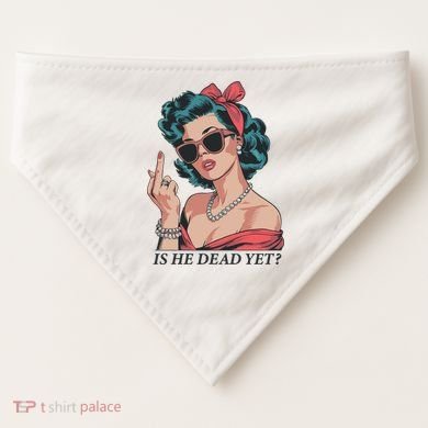 Is He Dead Yet USA-Made Doggie Bandana