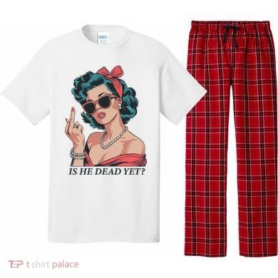 Is He Dead Yet Pajama Set
