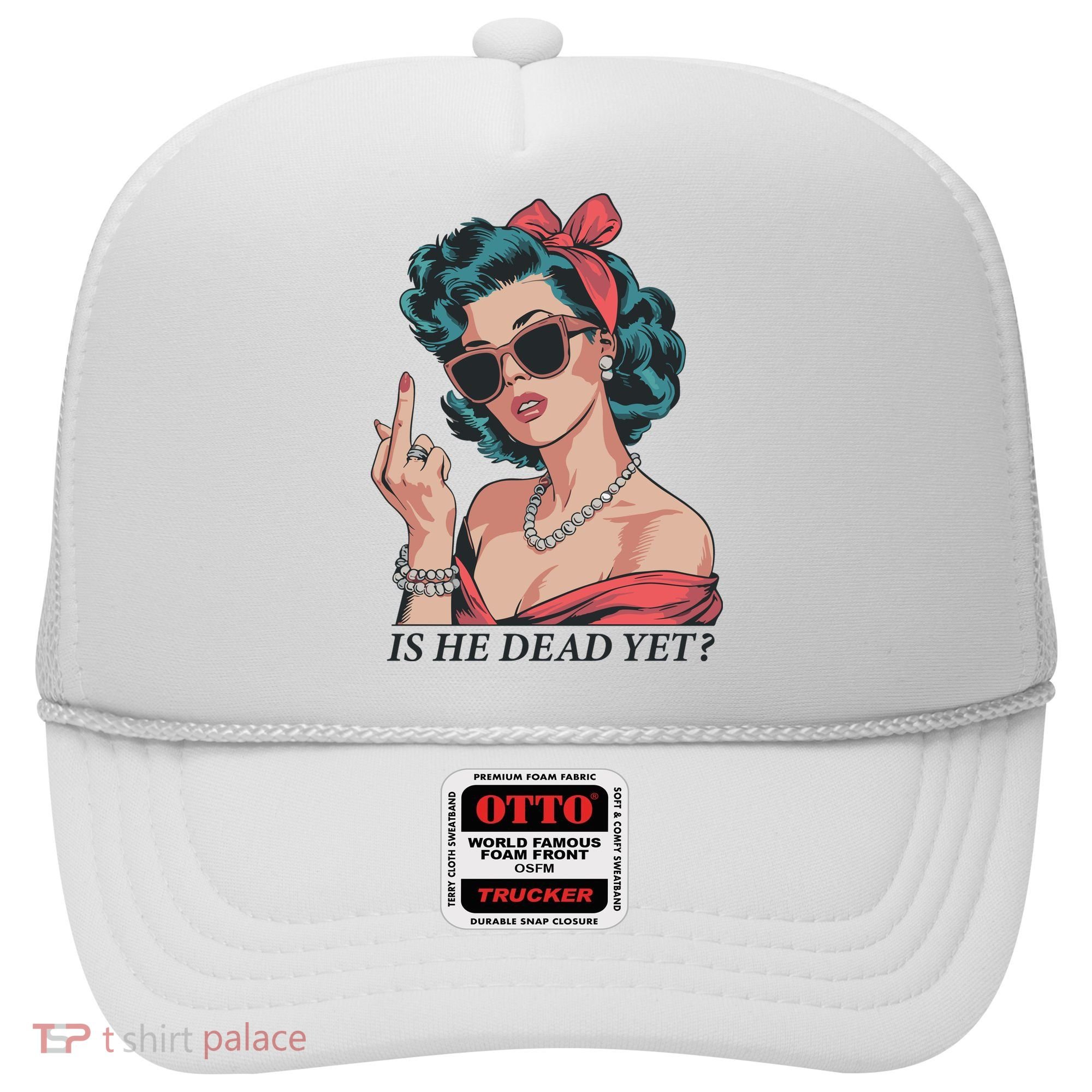 Is He Dead Yet Hat