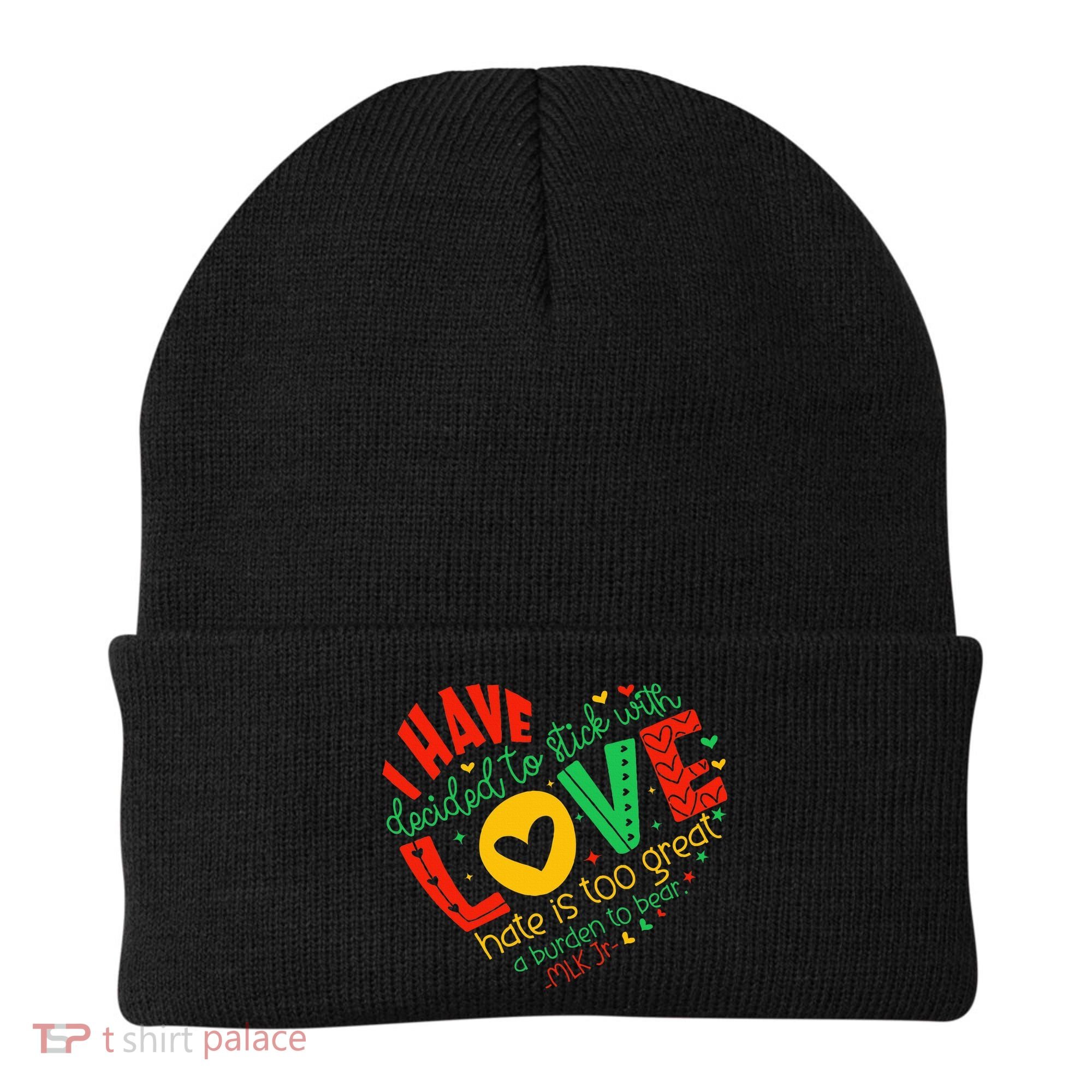 I Have Decided To Stick With Love Mlk Black History Month Beanie