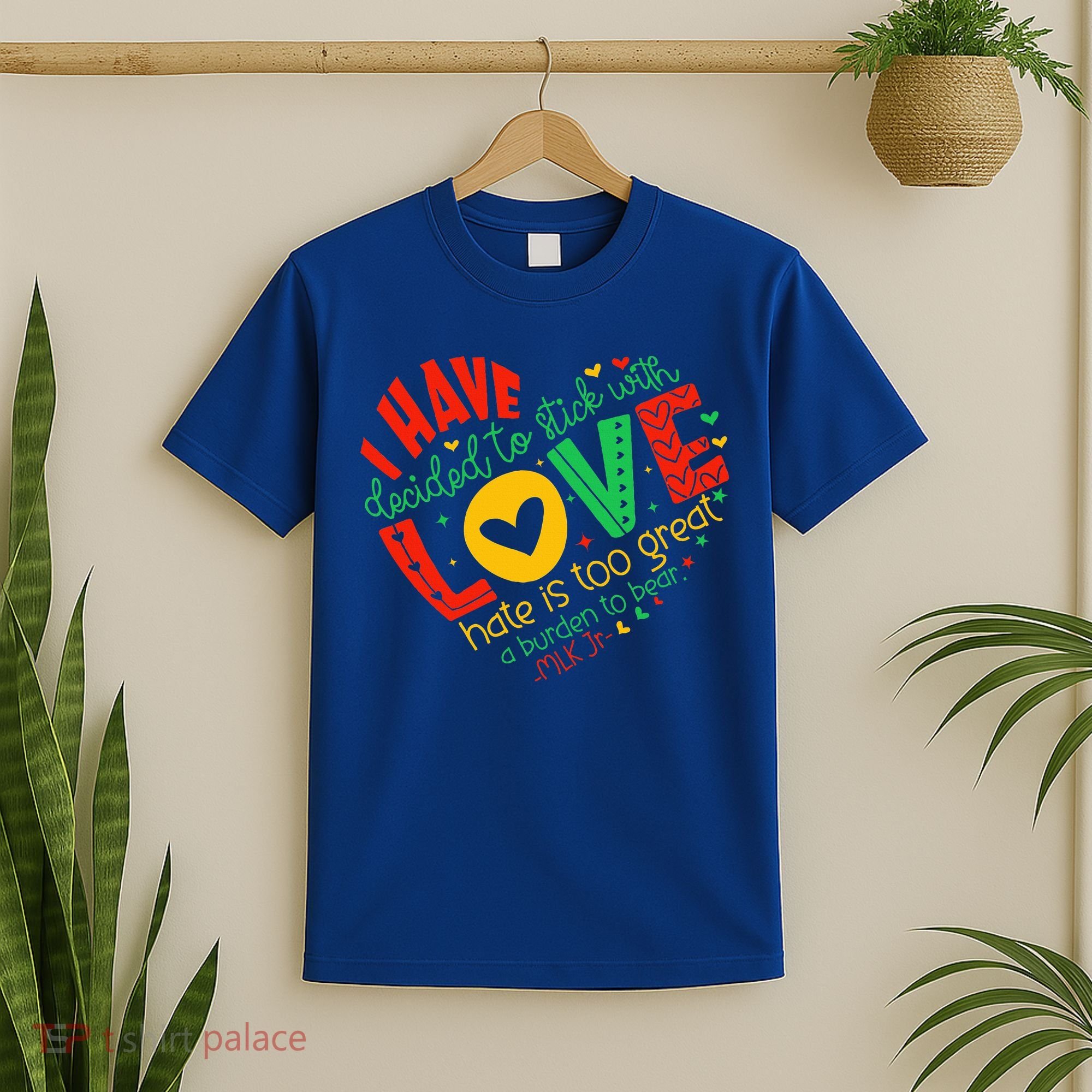 I Have Decided To Stick With Love Mlk Black History Month T-Shirt