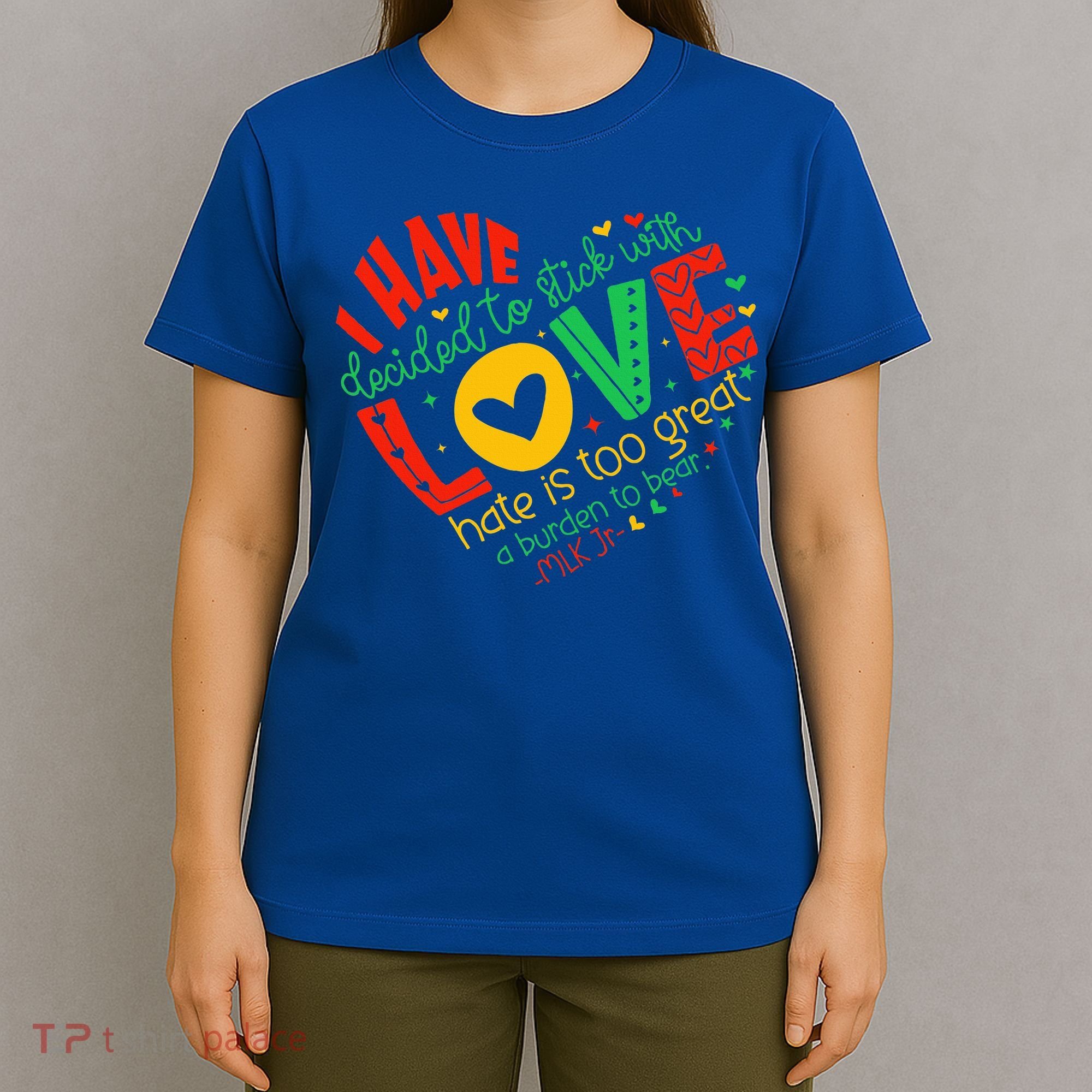 I Have Decided To Stick With Love Mlk Black History Month T-Shirt