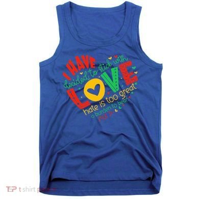 I Have Decided To Stick With Love Mlk Black History Month Tank Top
