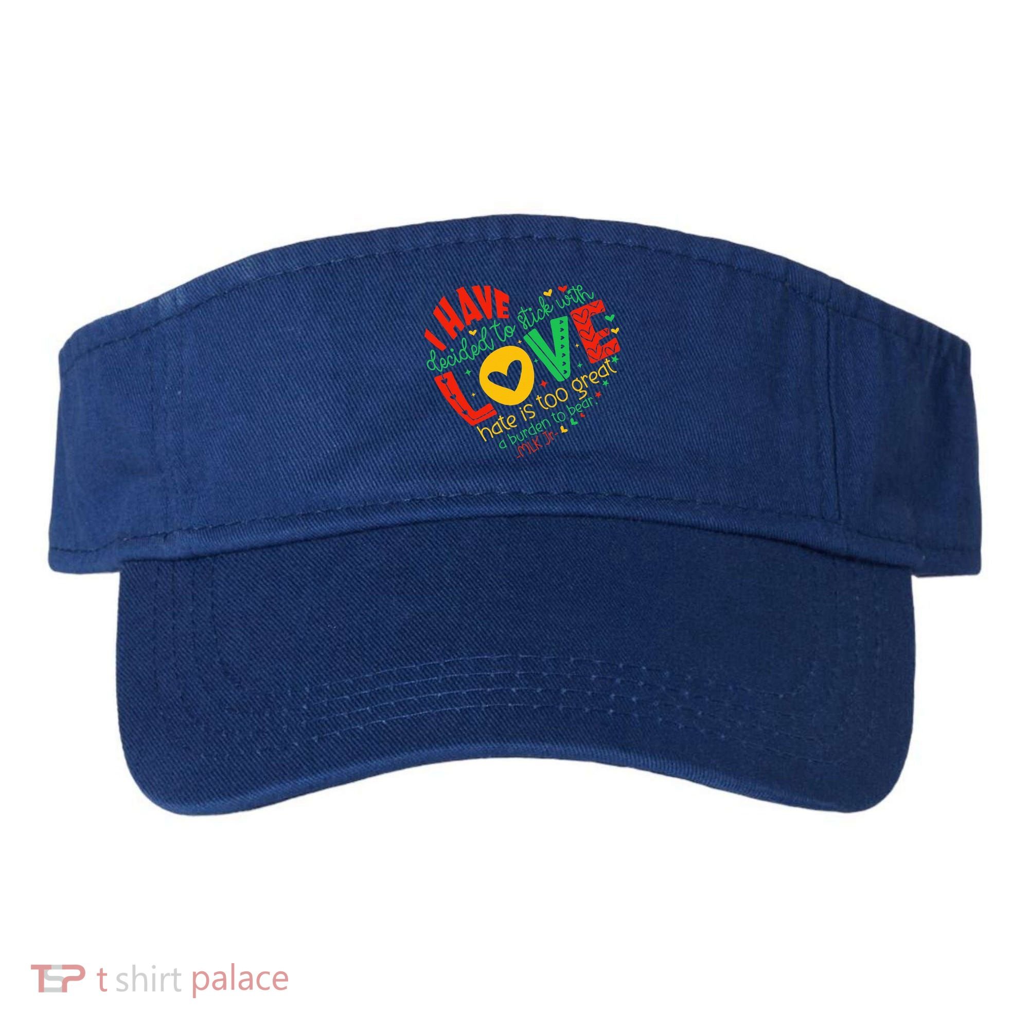 I Have Decided To Stick With Love Mlk Black History Month Visor