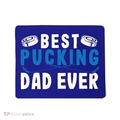 Ice Hockey Dad Best Pucking Dad Gift Mousepad