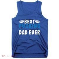 Ice Hockey Dad Best Pucking Dad Gift Tank Top thumb 0