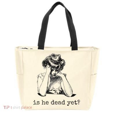 Is He Dead Yet Tote Bag