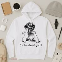 Is He Dead Yet Hoodie thumb 3